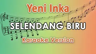 Yeni Inka - Selendang Biru (Karaoke Lirik Tanpa Vokal) by regis