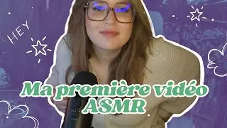 Ma premiere vidéo ASMR