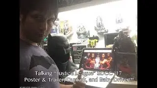Timzster Vlog - SDCC 2017 JL Trailer and Movie Talk  - Dunkirk and Baby Driver