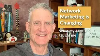 Finding Leads is Changing; What my ADHD taught me in Network Marketing