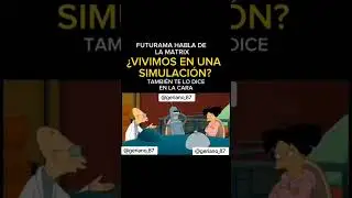 primado negativo en Futurama, Vivimos en un simulador?? q opinas? d&eacute;jalo en los comentarios