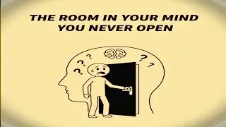 The Room in Your mind you never open