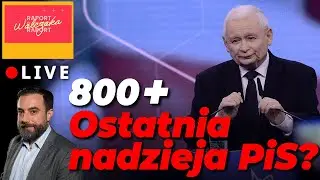 800+ pogrąży Polskę i uratuje PiS? Gość:  Jan Zygmuntowski