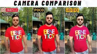OnePlus Nord 2T vs Poco F4 vs iQOO Neo 6 Camera Comparison | OnePlus Nord 2T Camera Review Poco F4