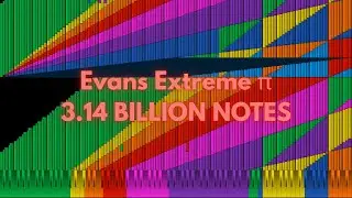 [Black MIDI] EVANS Extreme &pi; - ooo 000 - 3.14 Billion Notes