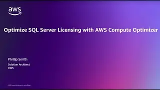 Optimize SQL Server Licensing with AWS Compute Optimizer | Microsoft on AWS Cost Optimization (MACO)