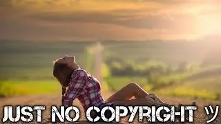 ＪＵＳＴ　ＬＩＫＥ　ＴＨＡＴ (EDM No Copyright Background Music for Videos) Free Download Music 2018