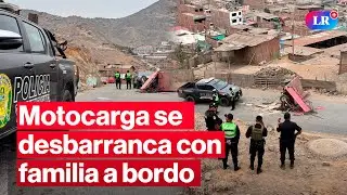 🔴Anillo Vial: motocarga se desbarranca con familia a bordo y deja tres fall3cidos | #EnVivoLR