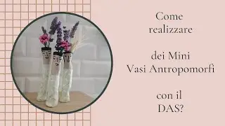 DIY _ MiniVasi Antropomorfi _ DAS _ Air Dry Clay