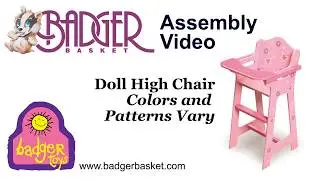 Assembly of 01014 or 15413 Badger Basket Doll High Chair