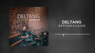 Keyvan Ganjeh - Deltang | کیوان گنجه - دلتنگ
