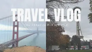 san francisco & seattle travel vlog | golden gate bridge, pike's place, space needle