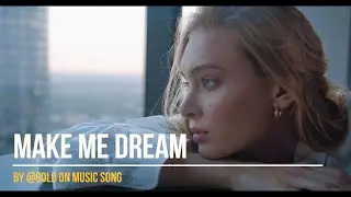 Make Me Dream - 📀 Gold on music song | Erotic Pop and Sensual Song
