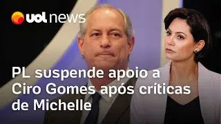 Ap&oacute;s cr&iacute;ticas de Michelle, PL suspende apoio a Ciro Gomes e mapeia acordos costurados por Bolsonaro