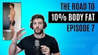 Progress Pics are BACK!!! | Ep. 7: The Road to 10% Body Fat