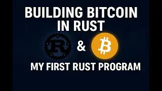 Learning Blockchain with Rust | Introduction to the Building Bitcoin in Rust video series