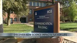 Discover how science impacts Tucson life at U of A lecture series