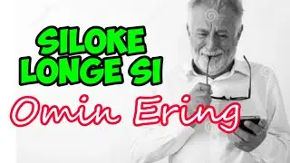 Siloke longe si aseng dola,adi sad song By,Omin Ering