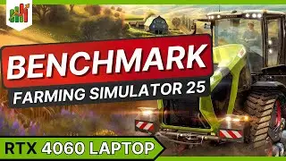 Farming Simulator 25 Benchmark 1080p Ultra settings (RTX 4060 Laptop)