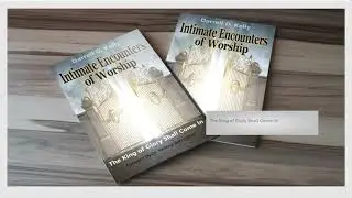 Pastor Darrell D. Kelly 2020 Book Release - Intimate Encounters of Worship