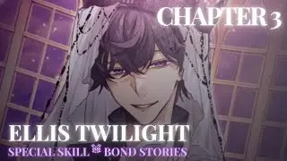 🦋 Special Skill ཐིཋྀ Chapter 3 ཐིཋྀ Ellis Twilight🦋