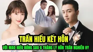 N&oacute;ng nhất Cbiz:Trần Hiểu cưới nh&acirc;n t&igrave;nh chỉ sau 6 th&aacute;ng ly h&ocirc;n sốc Trần Nghi&ecirc;n Hy. 