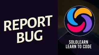 How to Report Bug on Sololearn 2025?