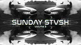 SUNDAY STVSH - Volume 3 - CHILL, PHONK MIX (BADRADIO)