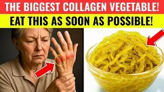 GOODBYE Stiff Joints & Numb Hands: 8 Collagen Vegetables Every Senior SHOULD EAT After Age 60