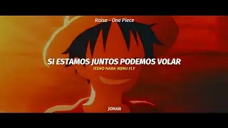 One Piece Ending 19 Full || Raise - Chilli Beans || AMV sub espa&ntilde;ol
