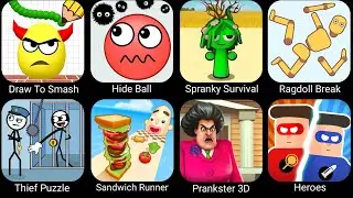 Draw To Smash,Hide Ball,Spranky Survival,Ragdoll Break,Thief Puzzle,Sandwich Runner,Prankster 3D