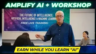 Welcome Bradley Jobe to Our Amplify AI Plus Workshop Where You Earn While You Learn!