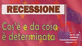 Recessione - Cos'&egrave; e da cosa &egrave; determinata