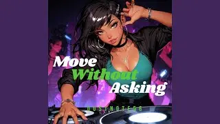 Move Without Asking