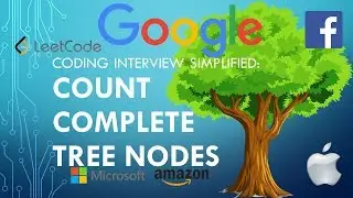 Coding Interview Tutorial 138 - Count Complete Tree Nodes [LeetCode]