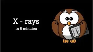 X-rays in 5 minutes