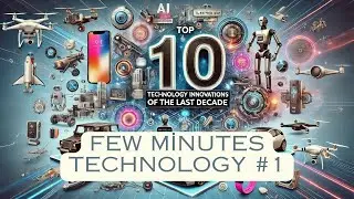 Top 10 Technology Innovations of the Last Decade