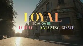 Loyal  - Dray & Amazing Grace (song cover) VISUALIZER  #vousworship #godlit25