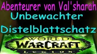 WoW - Unbewachter Distelblattschatz - Abenteurer von Val'sharah | Unguarded Thistleleaf Treasure