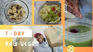 7 Day Raw Vegan Challenge -  Day 3 - 7