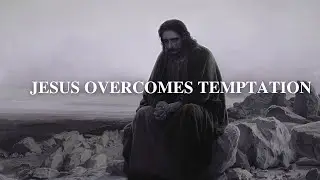 The Temptation of Jesus | Matthew Chapter 4