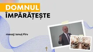 BBGB | 11 Ianuarie |  Ionut Pirv | Domnul Imparateste
