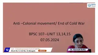 Anti &ndash;Colonial movement/ End of Cold War Unit- 13, 14, 15