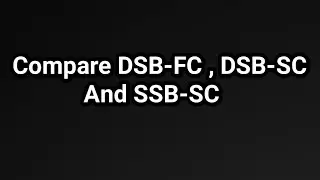 Compare DSB-FC ,DSB-SC and SSB-SC