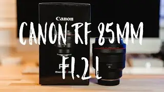 Canon RF 85mm F1.2 L First Impressions: Worth $2,699?