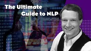 NLP - Neuro Linguistic Programming - The Ultimate Guide To NLP