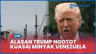 🔴Alasan Presiden AS Trump Ngotot Kuasai Minyak Venezuela Terkuak, Bukan Sakadar Bisnis Energi