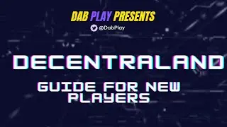 DECENTRALAND New Player Guide Dab Play Presents