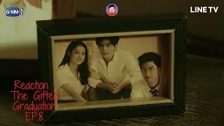 Reaction The Gifted Graduation EP8 xปากฮีชาแนล