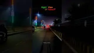 Night view in patna #patna#views #night #drive